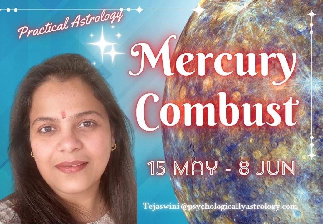 Mercury combust 15 May – 8 Jun 2025