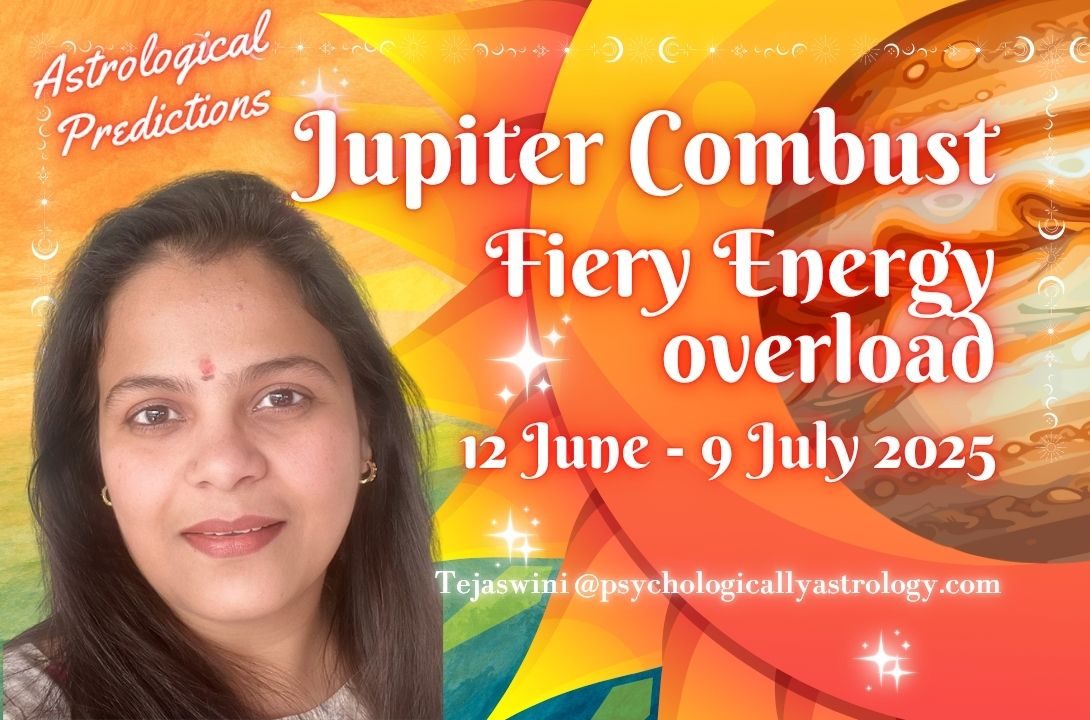 Fiery energy: Jupiter combust June July 2025